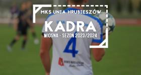 Kadra Unii Hrubieszów na rundę wiosenną 2023/2024.