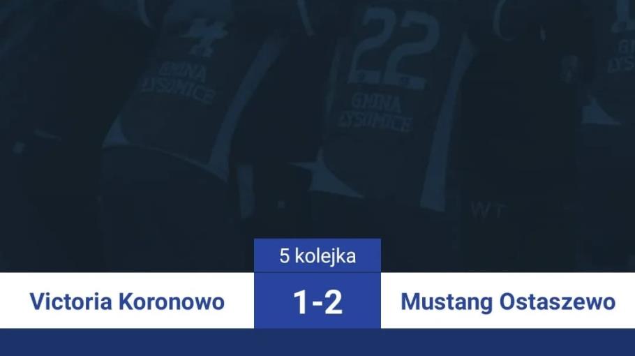 5 kolejka: Victoria Koronowo 1-2 Mustang Ostaszewo