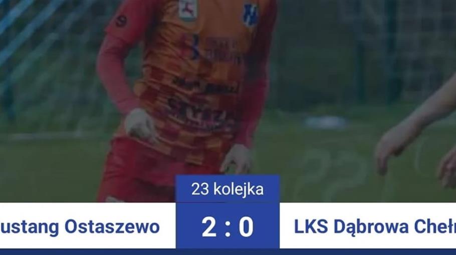 23 kolejka: Mustang Ostaszewo 2-0 LKS Dąbrowa Ch.