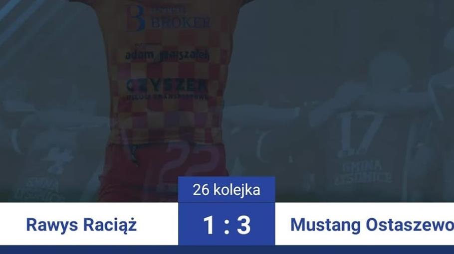 26 kolejka: LKS Rawys Raciąż 1-3 Mustang Ostaszewo