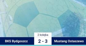 2 kolejka: BKS Bydgoszcz 2-3 Mustang Ostaszewo