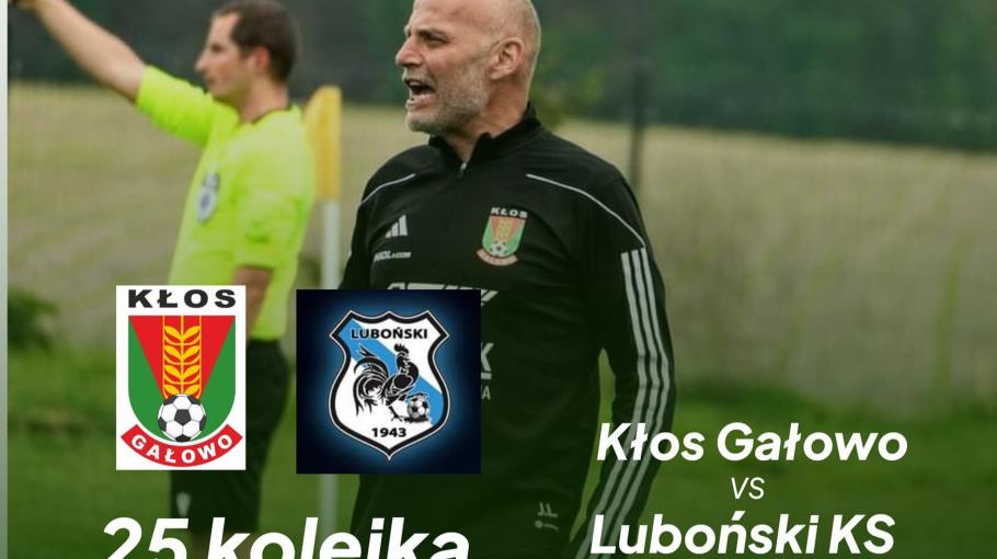 ZAPOWIEDŹ MECZU -KŁOS GAŁOWO - Luboński KS