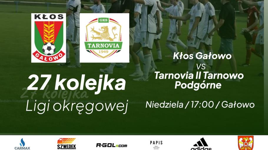 ZAPOWIEDŹ MECZU -KŁOS GAŁOWO - TARNOVIA II 