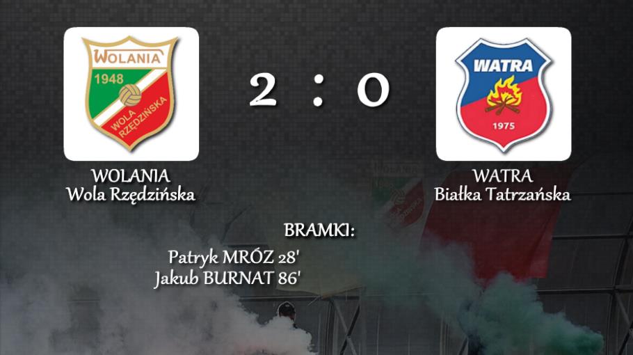 Wolania - Watra białka Tatrz. 2:0