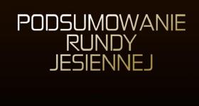 Podsumowanie rundy jesiennej