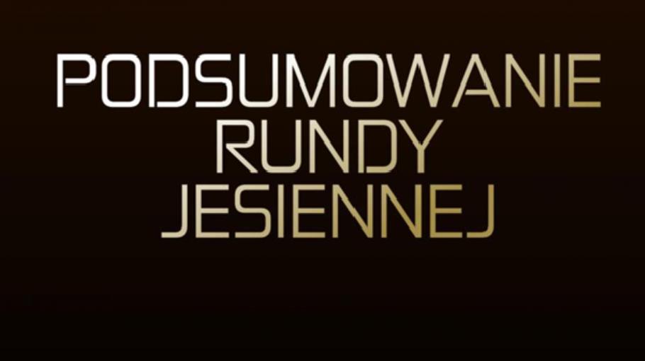 Podsumowanie rundy jesiennej